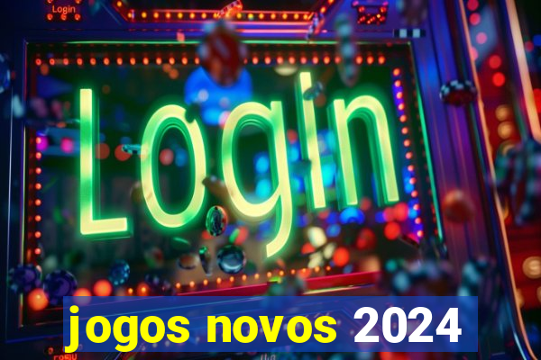 jogos novos 2024